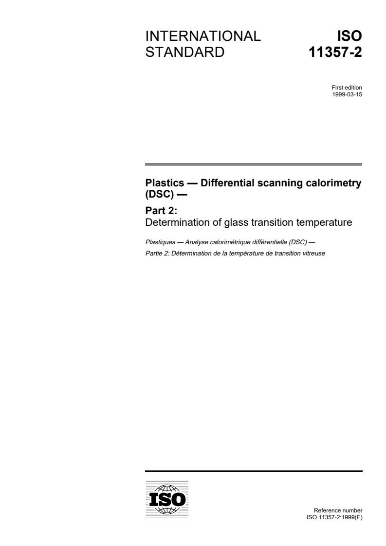 ISO 11357-2:1999 - Plastics — Differential scanning calorimetry (DSC) — Part 2: Determination of glass transition temperature
Released:3/25/1999