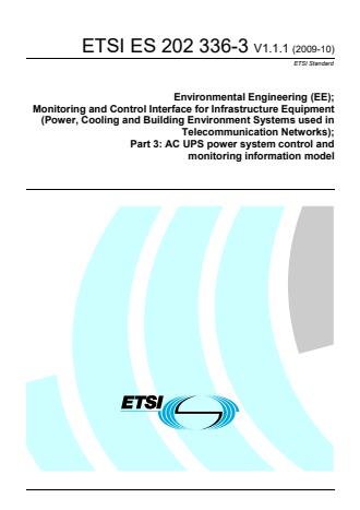 ETSI ES 202 336-3 V1.1.1 (2009-10) - Environmental Engineering (EE); Monitoring and Control Interface for Infrastructure Equipment (Power, Cooling and Building Environment Systems used in Telecommunication Networks); Part 3: AC UPS power system control and monitoring information model