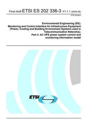 ETSI ES 202 336-3 V1.1.1 (2009-08) - Environmental Engineering (EE); Monitoring and Control Interface for Infrastructure Equipment (Power, Cooling and Building Environment Systems used in Telecommunication Networks); Part 3: AC UPS power system control and monitoring information model