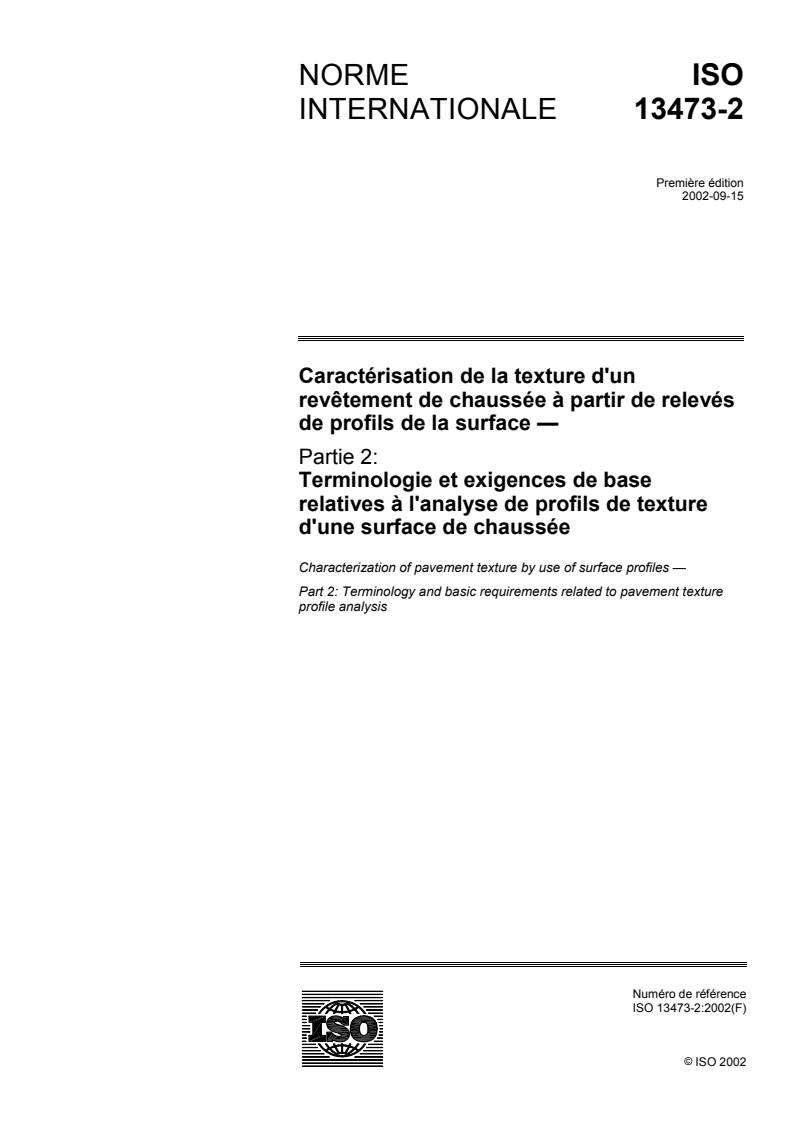 ISO 13473-2:2002 - Caractérisation de la texture d'un revêtement de chaussée à partir de relevés de profils de la surface — Partie 2: Terminologie et exigences de base relatives à l'analyse de profils de texture d'une surface de chaussée
Released:10/17/2002