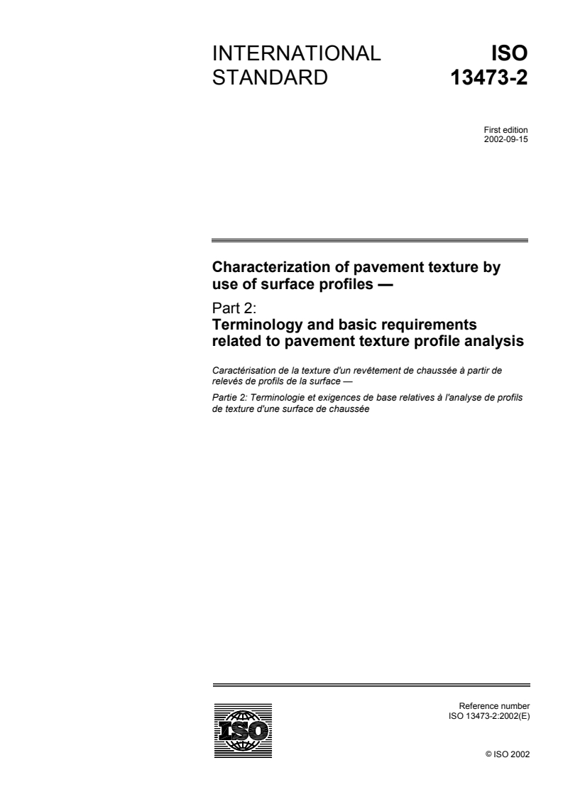 ISO 13473-2:2002 - Characterization of pavement texture by use of surface profiles — Part 2: Terminology and basic requirements related to pavement texture profile analysis
Released:10/17/2002