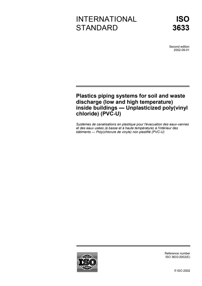 ISO 3633:2002 - Plastics piping systems for soil and waste discharge (low and high temperature) inside buildings — Unplasticized poly(vinyl chloride) (PVC-U)
Released:9/5/2002