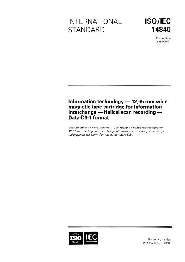 ISO/IEC 14840:1996 - Information technology -- 12,65 mm wide magnetic tape cartridge for information interchange -- Helical scan recording -- Data-D3-1 format