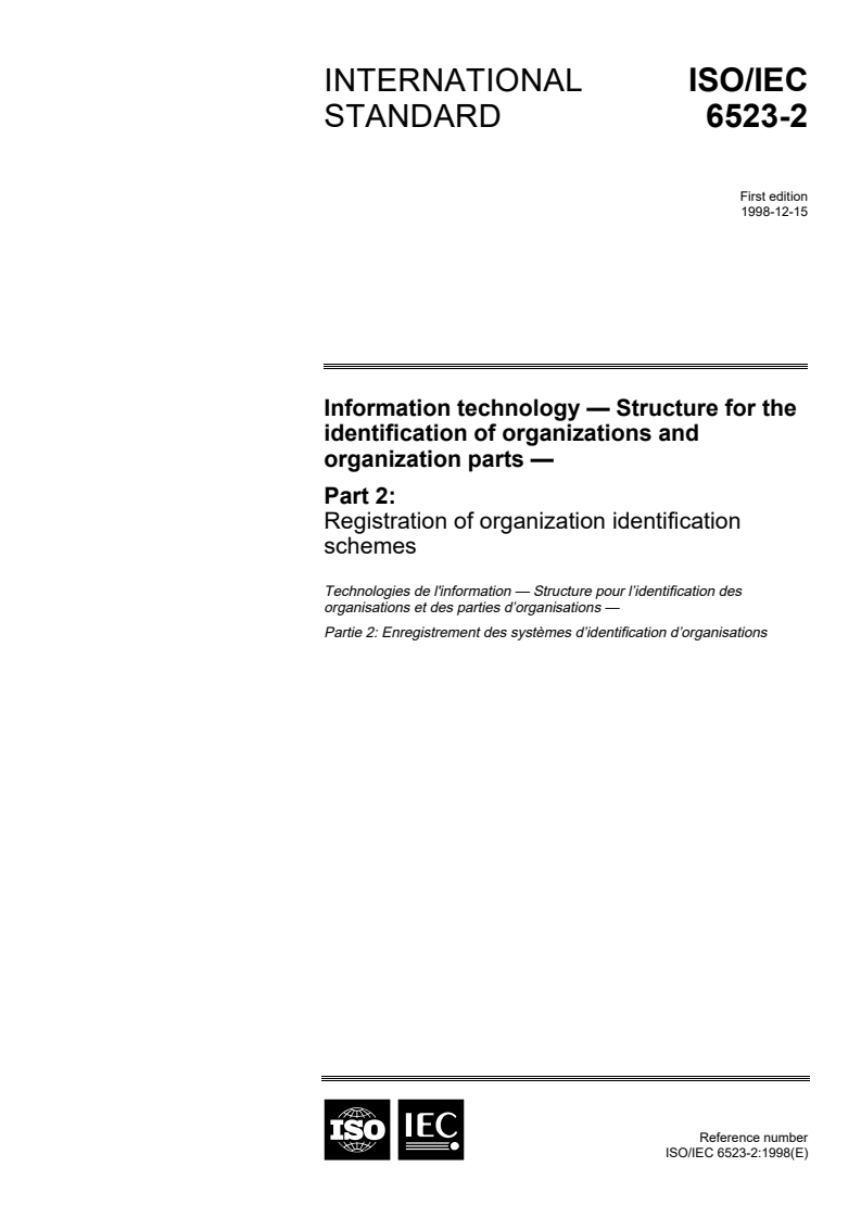 ISO/IEC 6523-2:1998 - Information technology — Structure for the identification of organizations and organization parts — Part 2: Registration of organization identification schemes
Released:12/20/1998