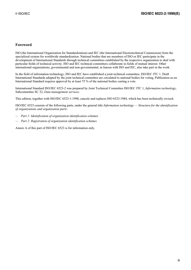 ISO/IEC 6523-2:1998 - Information technology — Structure for the identification of organizations and organization parts — Part 2: Registration of organization identification schemes
Released:12/20/1998