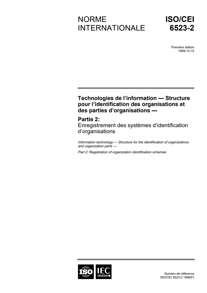 ISO/IEC 6523-2:1998 - Technologies de l'information — Structure pour l'identification des organisations et des parties d'organisations — Partie 2: Enregistrement des systèmes d'identification d'organisations
Released:12/20/1998