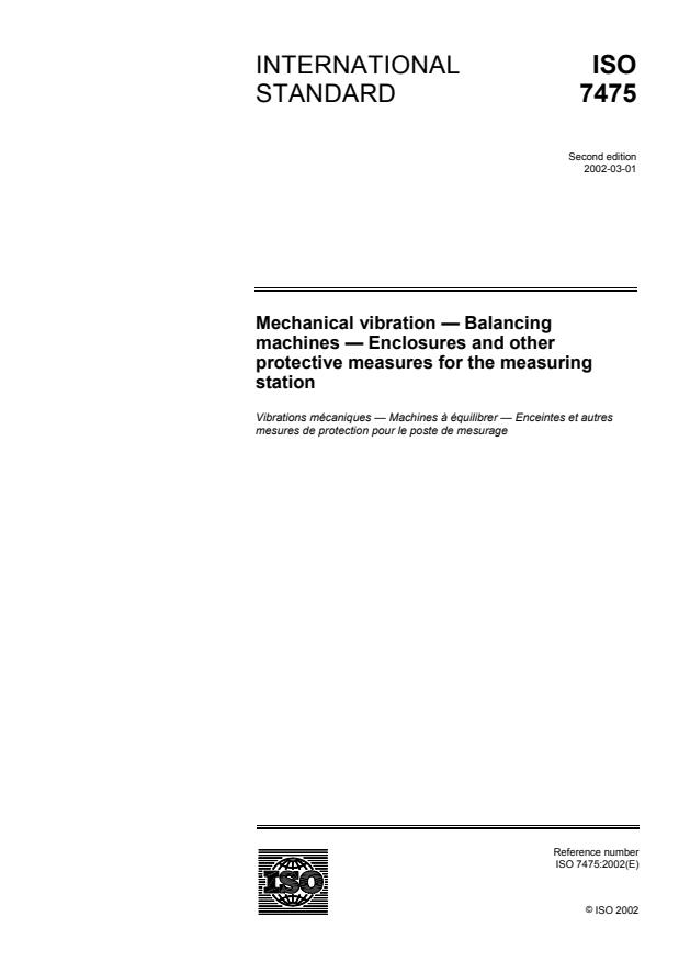 ISO 7475:2002 - Mechanical vibration -- Balancing machines -- Enclosures and other protective measures for the measuring station