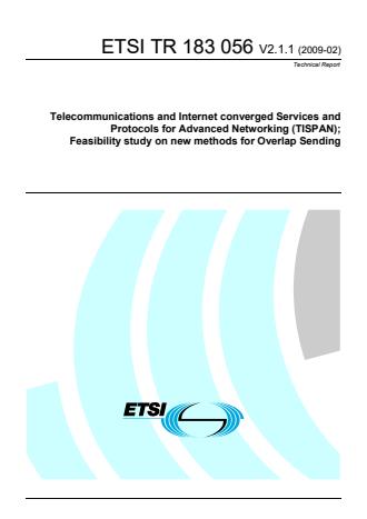 ETSI TR 183 056 V2.1.1 (2009-02) - Telecommunications and Internet converged Services and Protocols for Advanced Networking (TISPAN); Feasibility study on new methods for Overlap Sending