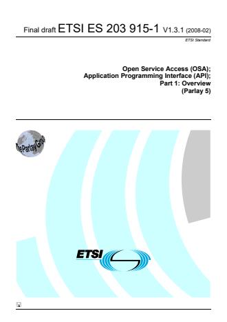 ETSI ES 203 915-1 V1.3.1 (2008-02) - Open Service Access (OSA); Application Programming Interface (API); Part 1: Overview (Parlay 5)
