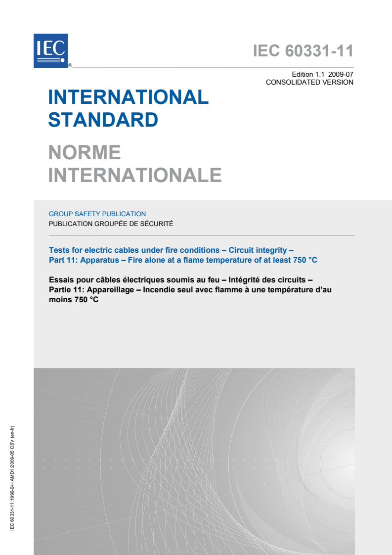 IEC 60331-11:1999+AMD1:2009 CSV - Tests for electric cables under fire conditions - Circuit integrity - Part 11: Apparatus - Fire alone at a flame temperature of at least 750 °C
Released:7/8/2009
Isbn:9782889101283