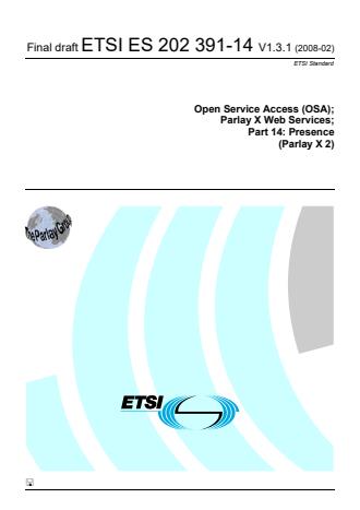 ETSI ES 202 391-14 V1.3.1 (2008-02) - Open Service Access (OSA); Parlay X Web Services; Part 14: Presence (Parlay X 2)