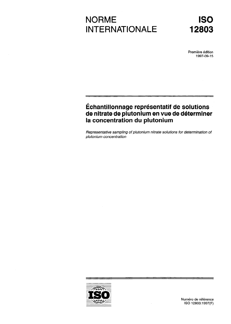 ISO 12803:1997 - Echantillonnage représentatif de solutions de nitrate de plutonium en vue de déterminer la concentration du plutonium
Released:9/25/1997