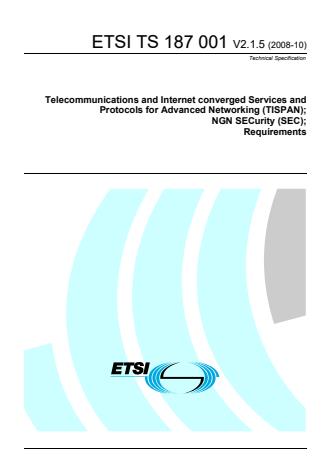 ETSI TS 187 001 V2.1.5 (2008-10) - Telecommunications and Internet converged Services and Protocols for Advanced Networking (TISPAN); NGN SECurity (SEC); Requirements