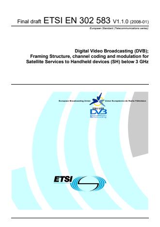 ETSI EN 302 583 V1.1.0 (2008-01) - Digital Video Broadcasting (DVB); Framing Structure, channel coding and modulation for Satellite Services to Handheld devices (SH) below 3 GHz