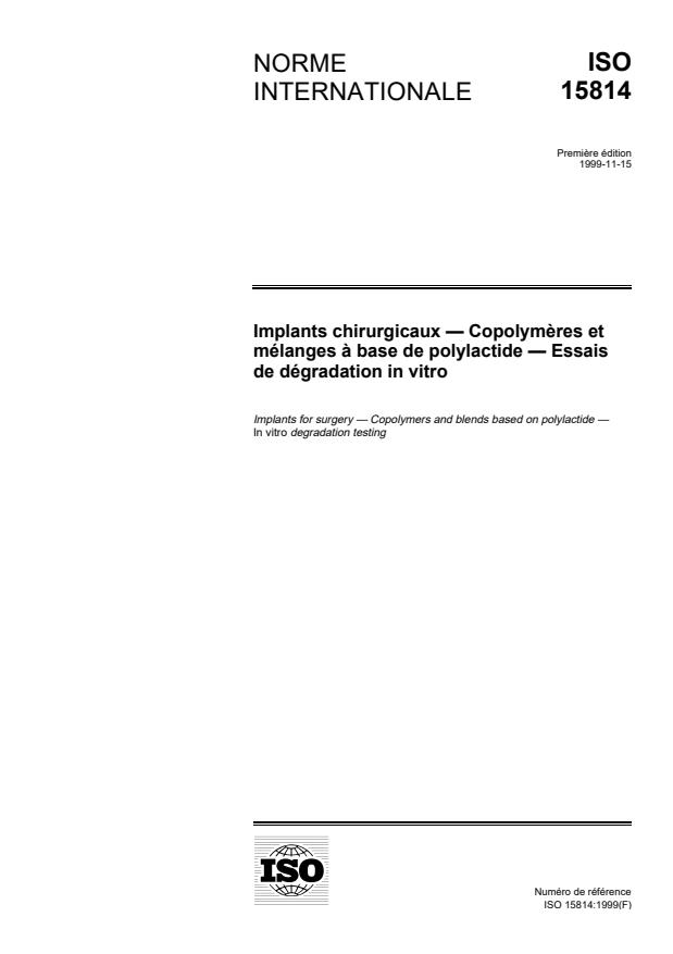 ISO 15814:1999 - Implants chirurgicaux -- Copolymeres et mélanges a base de  polylactide -- Essais de dégradation in vitro
