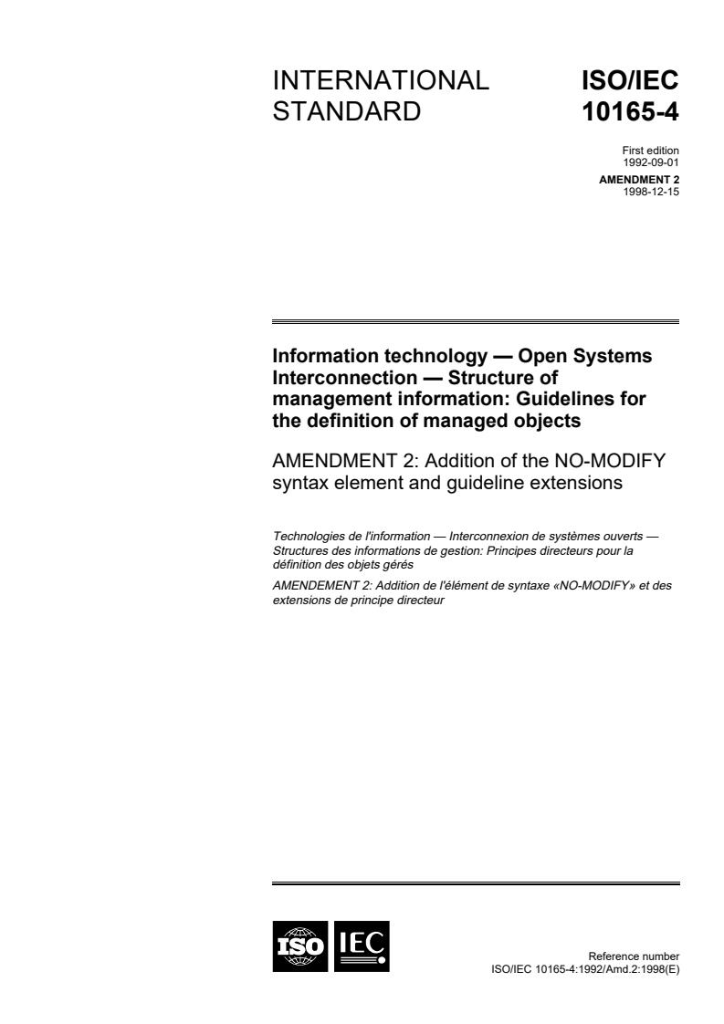 ISO/IEC 10165-4:1992/Amd 2:1998 - Information technology — Open Systems Interconnection — Structure of management information — Part 4: Guidelines for the definition of managed objects — Amendment 2: Addition of the NO-MODIFY syntax element and guideline extensions
Released:12/20/1998
