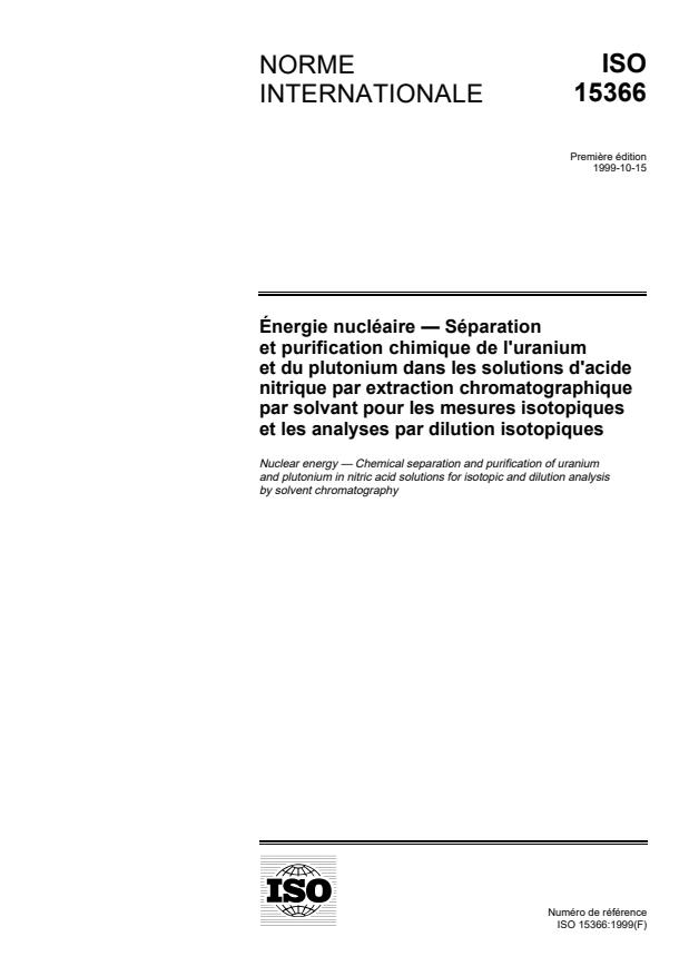 ISO 15366:1999 - Énergie nucléaire -- Séparation et purification chimique de l'uranium et du plutonium dans les solutions d'acide nitrique par extraction chromatographique par solvant pour les mesures isotopiques et les analyses par dilution isotopiques