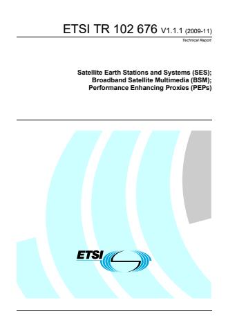 ETSI TR 102 676 V1.1.1 (2009-11) - Satellite Earth Stations and Systems (SES); Broadband Satellite Multimedia (BSM); Performance Enhancing Proxies (PEPs)
