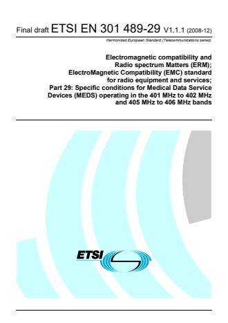 ETSI EN 301 489-29 V1.1.1 (2008-12) - Electromagnetic compatibility and Radio spectrum Matters (ERM); ElectroMagnetic Compatibility (EMC) standard for radio equipment and services; Part 29: Specific conditions for Medical Data Service Devices (MEDS) operating in the 401 MHz to 402 MHz and 405 MHz to 406 MHz bands