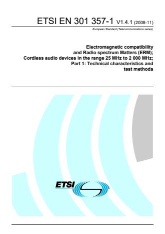 ETSI EN 301 357-1 V1.4.1 (2008-11) - Electromagnetic compatibility and Radio spectrum Matters (ERM); Cordless audio devices in the range 25 MHz to 2 000 MHz; Part 1: Technical characteristics and test methods