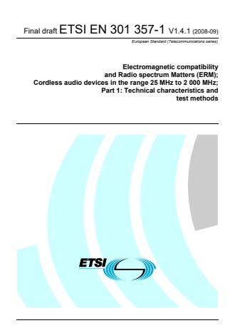 ETSI EN 301 357-1 V1.4.1 (2008-09) - Electromagnetic compatibility and Radio spectrum Matters (ERM); Cordless audio devices in the range 25 MHz to 2 000 MHz; Part 1: Technical characteristics and test methods