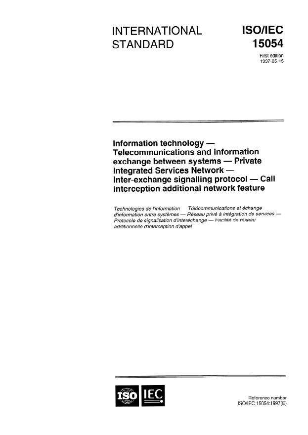ISO/IEC 15054:1997 - Information technology -- Telecommunications and information exchange between systems -- Private Integrated Services Network -- Inter-exchange signalling protocol -- Call interception additional network feature