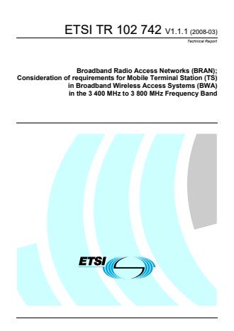 ETSI TR 102 742 V1.1.1 (2008-03) - Broadband Radio Access Networks (BRAN); Consideration of requirements for Mobile Terminal Station (TS) in Broadband Wireless Access Systems (BWA) in the 3 400 MHz to 3 800 MHz Frequency Band