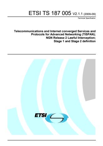 ETSI TS 187 005 V2.1.1 (2009-09) - Telecommunications and Internet converged Services and Protocols for Advanced Networking (TISPAN); NGN Release 2 Lawful Interception; Stage 1 and Stage 2 definition