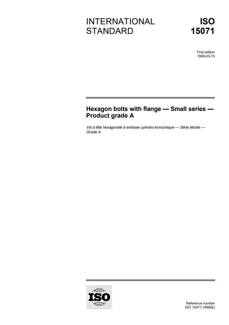 ISO 15071:1999 - Hexagon bolts with flange — Small series — Product grade A
Released:3/25/1999