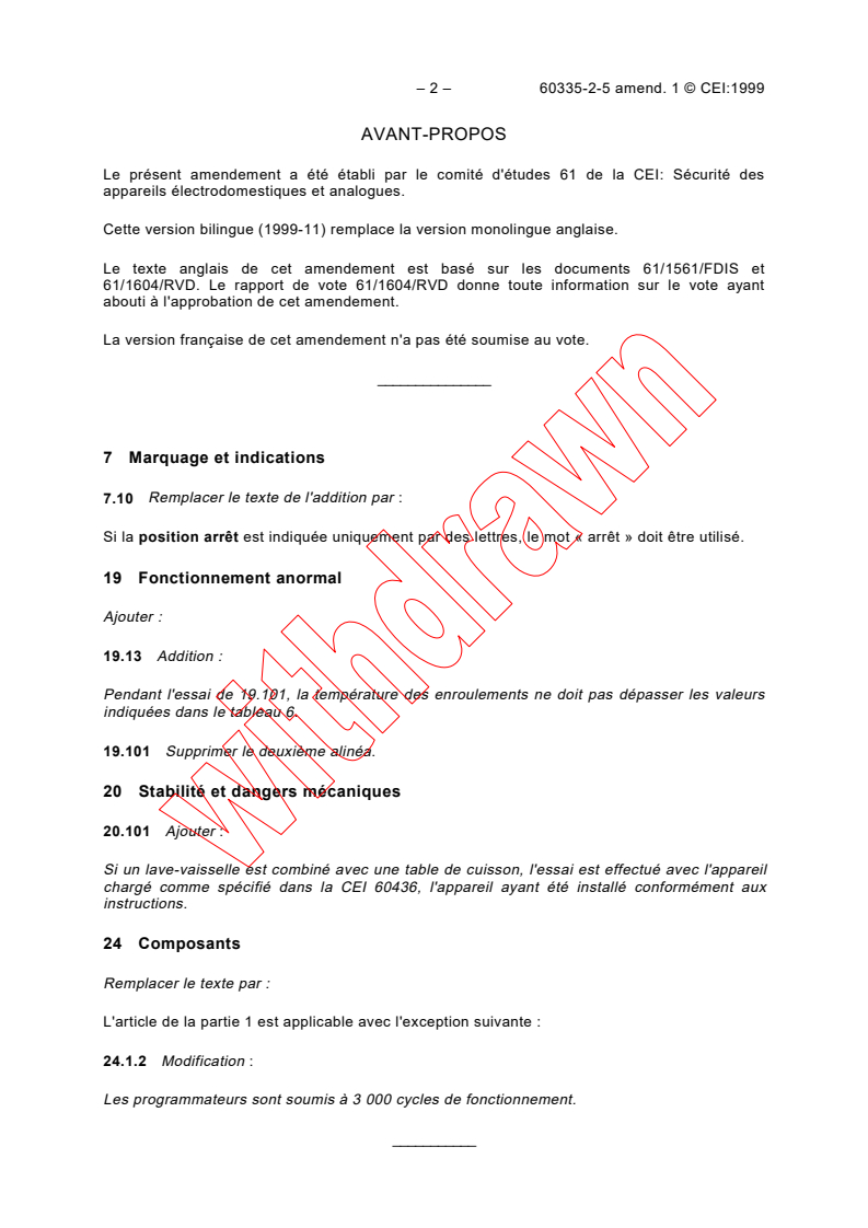 IEC 60335-2-5:1992/AMD1:1999 IEC 60335-2-5:1992/AMD1:1999 - Amendment 1 - Safety of household and similar electrical appliances - Part 2-5: Particular requirements for dishwashers
Released:5/31/1999 - Page 2 preview
