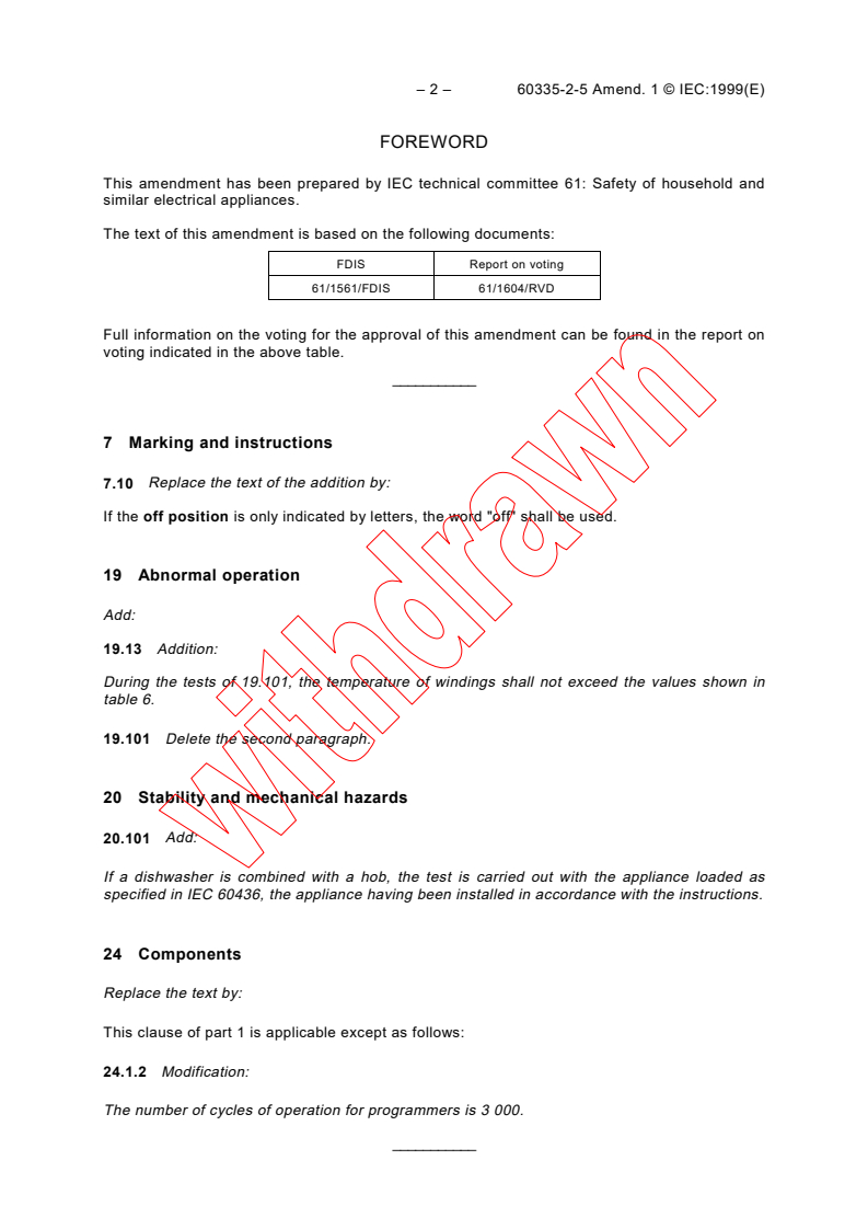 IEC 60335-2-5:1992/AMD1:1999 IEC 60335-2-5:1992/AMD1:1999 - Amendment 1 - Safety of household and similar electrical appliances - Part 2-5: Particular requirements for dishwashers
Released:5/31/1999
Isbn:2831847915 - Page 2 preview