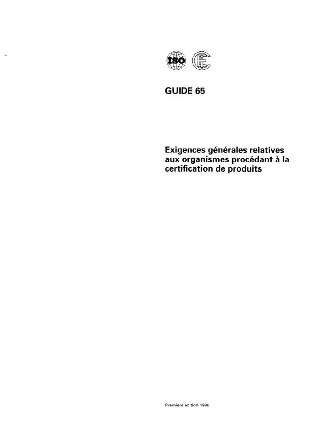 ISO/IEC Guide 65:1996 - Exigences générales relatives aux organismes procédant a la certification de produits