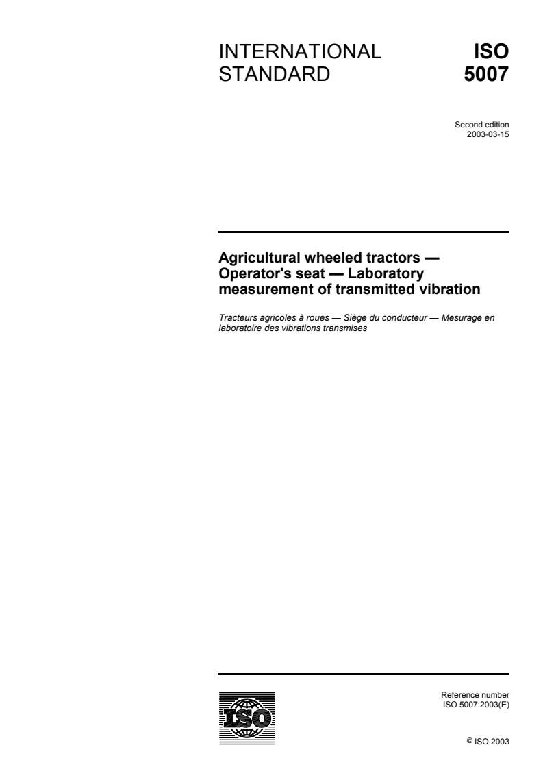 ISO 5007:2003 - Agricultural wheeled tractors — Operator's seat — Laboratory measurement of transmitted vibration
Released:3/17/2003