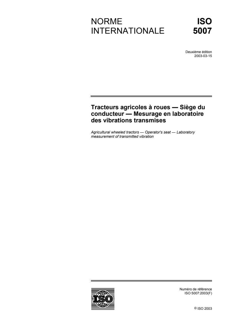 ISO 5007:2003 - Tracteurs agricoles à roues — Siège du conducteur — Mesurage en laboratoire des vibrations transmises
Released:3/17/2003