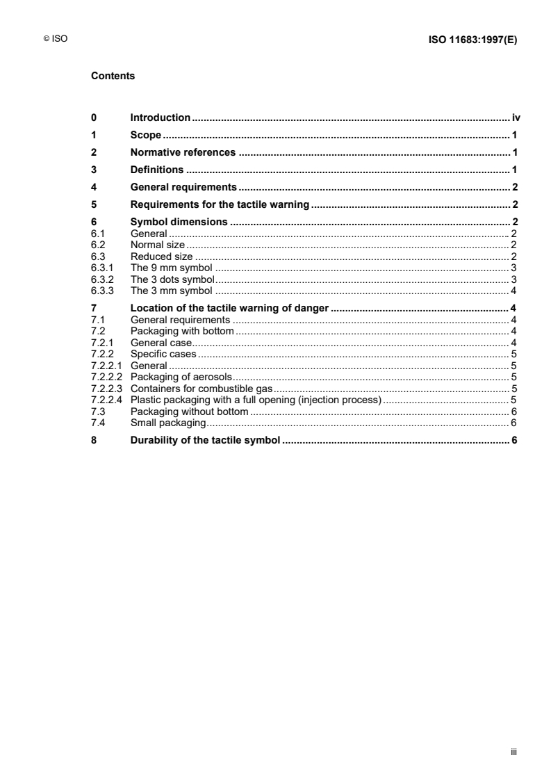 ISO 11683:1997 - Packaging — Tactile warnings of danger — Requirements
Released:8/27/1998