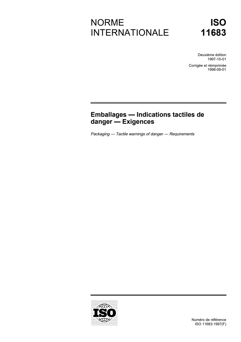 ISO 11683:1997 - Emballages — Indications tactiles de danger — Exigences
Released:8/27/1998