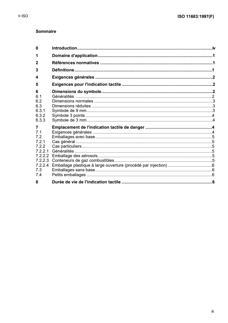 ISO 11683:1997 - Emballages — Indications tactiles de danger — Exigences
Released:8/27/1998