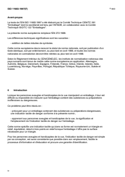 ISO 11683:1997 ISO 11683:1997 - Emballages — Indications tactiles de danger — Exigences
Released:8/27/1998 - Page 4 preview