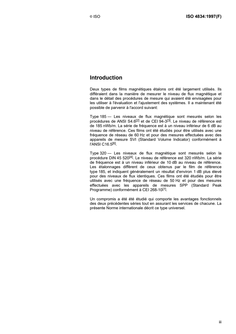 ISO 4834:1997 - Cinématographie — Films magnétiques sonores étalons à l'exclusion des copies d'exploitation — Caractéristiques techniques de base
Released:12/11/1997