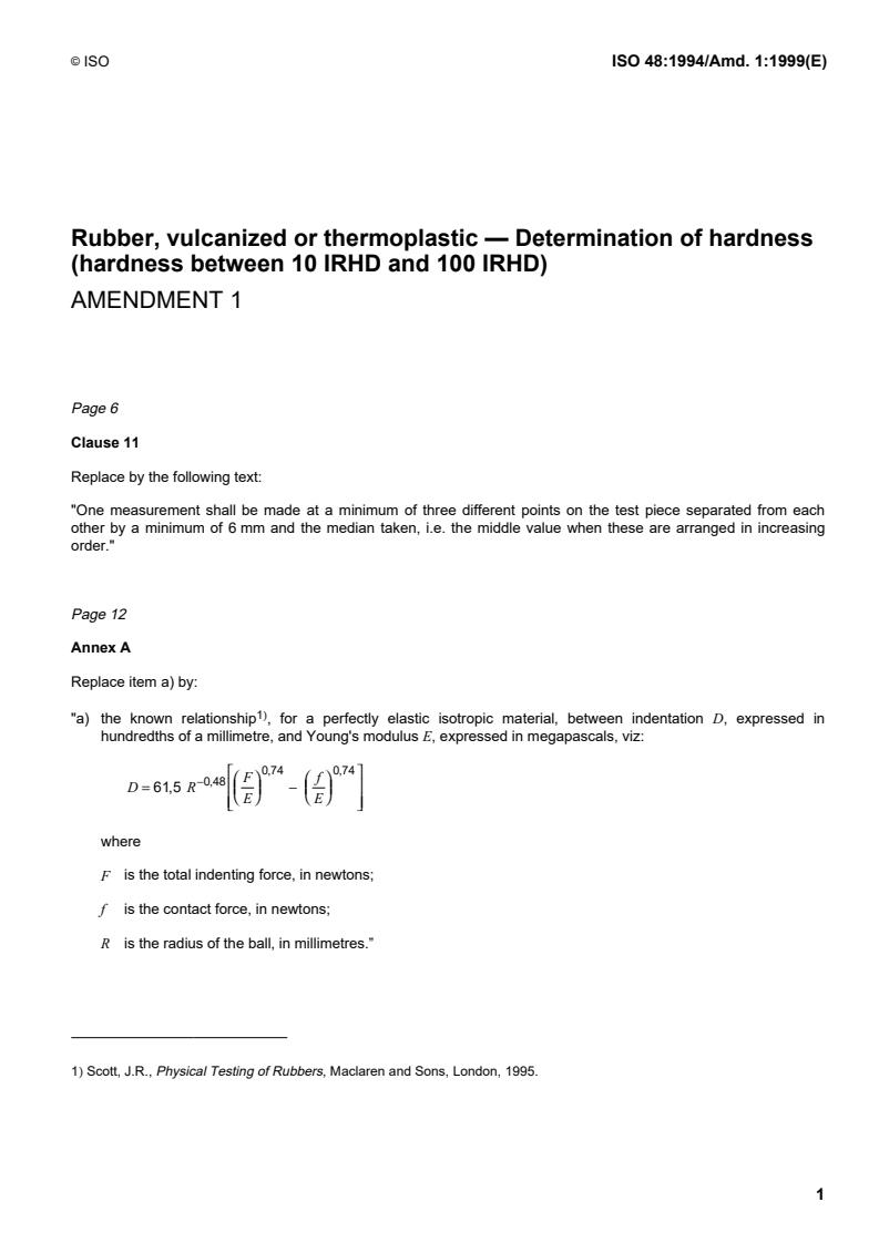 ISO 48:1994/Amd 1:1999 - Rubber, vulcanized or thermoplastic — Determination of hardness (hardness between 10 IRHD and 100 IRHD) — Amendment 1
Released:8/26/1999