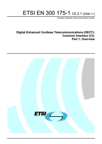ETSI EN 300 175-1 V2.2.1 (2008-11) - Digital Enhanced Cordless Telecommunications (DECT); Common Interface (CI); Part 1: Overview