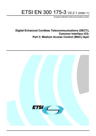 ETSI EN 300 175-3 V2.2.1 (2008-11) - Digital Enhanced Cordless Telecommunications (DECT); Common Interface (CI); Part 3: Medium Access Control (MAC) layer