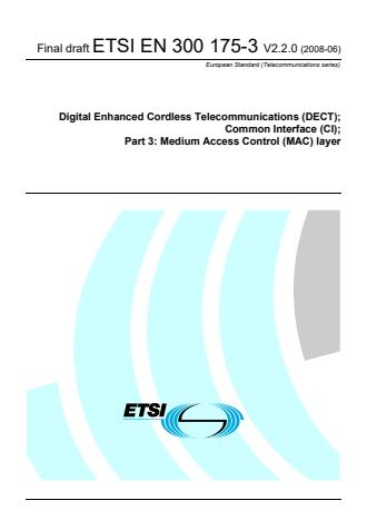 ETSI EN 300 175-3 V2.2.0 (2008-06) - Digital Enhanced Cordless Telecommunications (DECT); Common Interface (CI); Part 3: Medium Access Control (MAC) layer