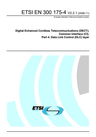 ETSI EN 300 175-4 V2.2.1 (2008-11) - Digital Enhanced Cordless Telecommunications (DECT); Common Interface (CI); Part 4: Data Link Control (DLC) layer