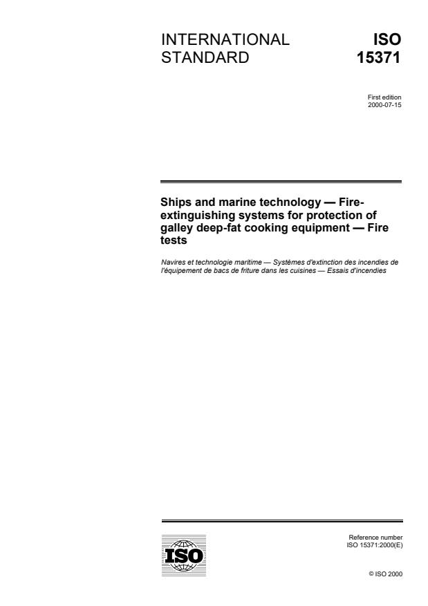 ISO 15371:2000 - Ships and marine technology -- Fire-extinguishing systems for protection of galley deep-fat cooking equipment -- Fire tests