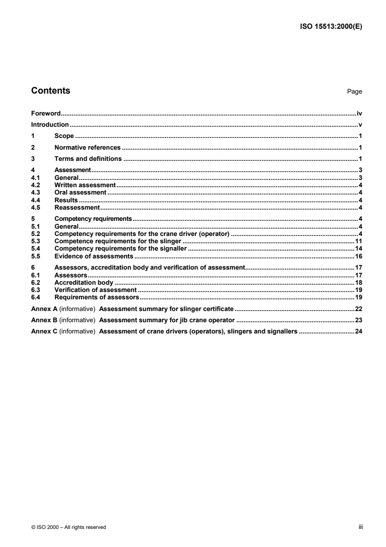 ISO 15513:2000 ISO 15513:2000 - Cranes — Competency requirements for crane drivers (operators), slingers, signallers and assessors
Released:5/4/2000