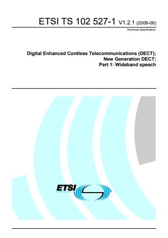 ETSI TS 102 527-1 V1.2.1 (2008-06) - Digital Enhanced Cordless Telecommunications (DECT); New Generation DECT; Part 1: Wideband speech