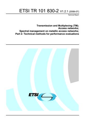 ETSI TR 101 830-2 V1.2.1 (2008-07) - Transmission and Multiplexing (TM); Access networks; Spectral management on metallic access networks; Part 2: Technical methods for performance evaluations