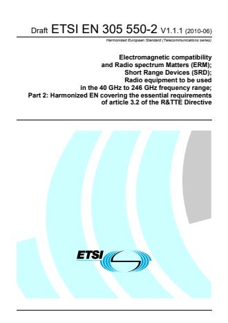 ETSI EN 305 550-2 V1.1.1 (2010-06) - Electromagnetic compatibility and Radio spectrum Matters (ERM); Short Range Devices (SRD); Radio equipment to be used in the 40 GHz to 246 GHz frequency range; Part 2: Harmonized EN covering the essential requirements of article 3.2 of the R&TTE Directive