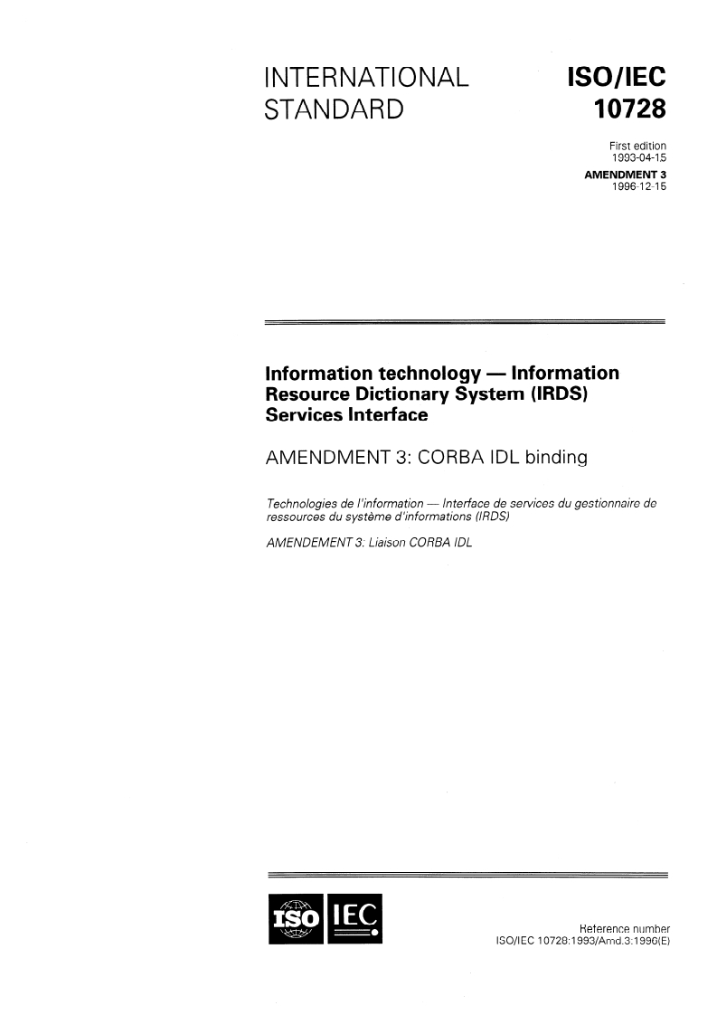 ISO/IEC 10728:1993/Amd 3:1996 - Information technology — Information Resource Dictionary System (IRDS) Services Interface — Amendment 3: CORBA IDL binding
Released:26. 12. 1996